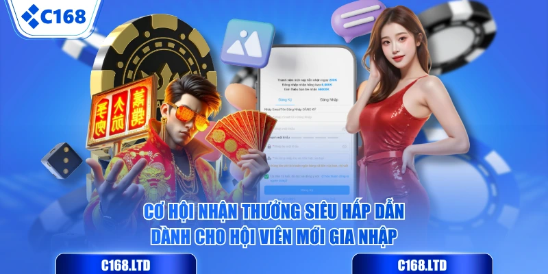 Cơ hội nhận thưởng siêu hấp dẫn dành cho hội viên mới gia nhập