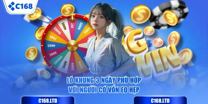 Lô khung 3 ngày phù hợp với người có vốn eo hẹp