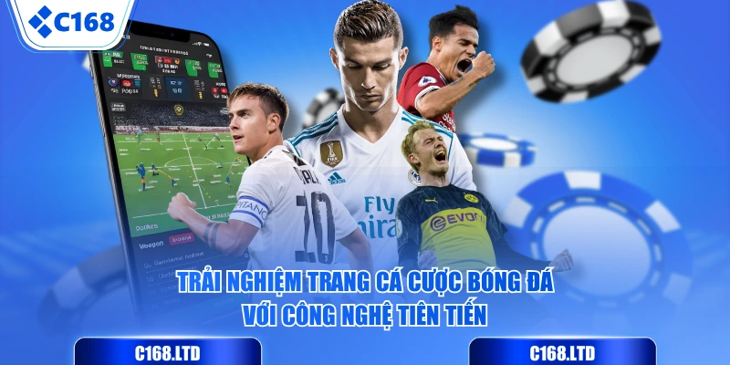 Trải nghiệm trang cá cược bóng đá với công nghệ tiên tiến